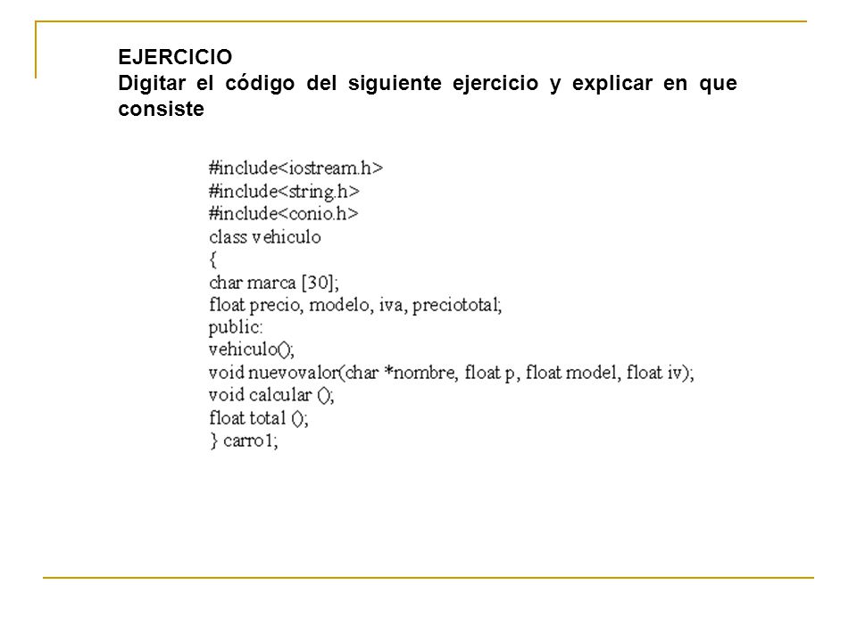 EJERCICIO Digitar el código del siguiente ejercicio y explicar en que consiste