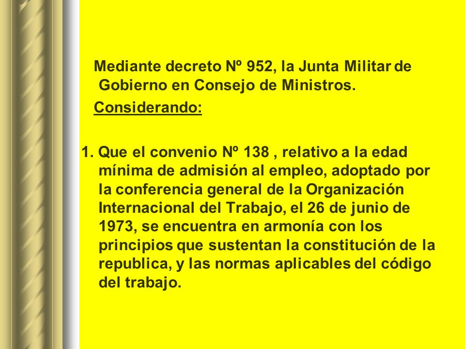 Mediante decreto Nº 952, la Junta Militar de Gobierno en Consejo de Ministros.
