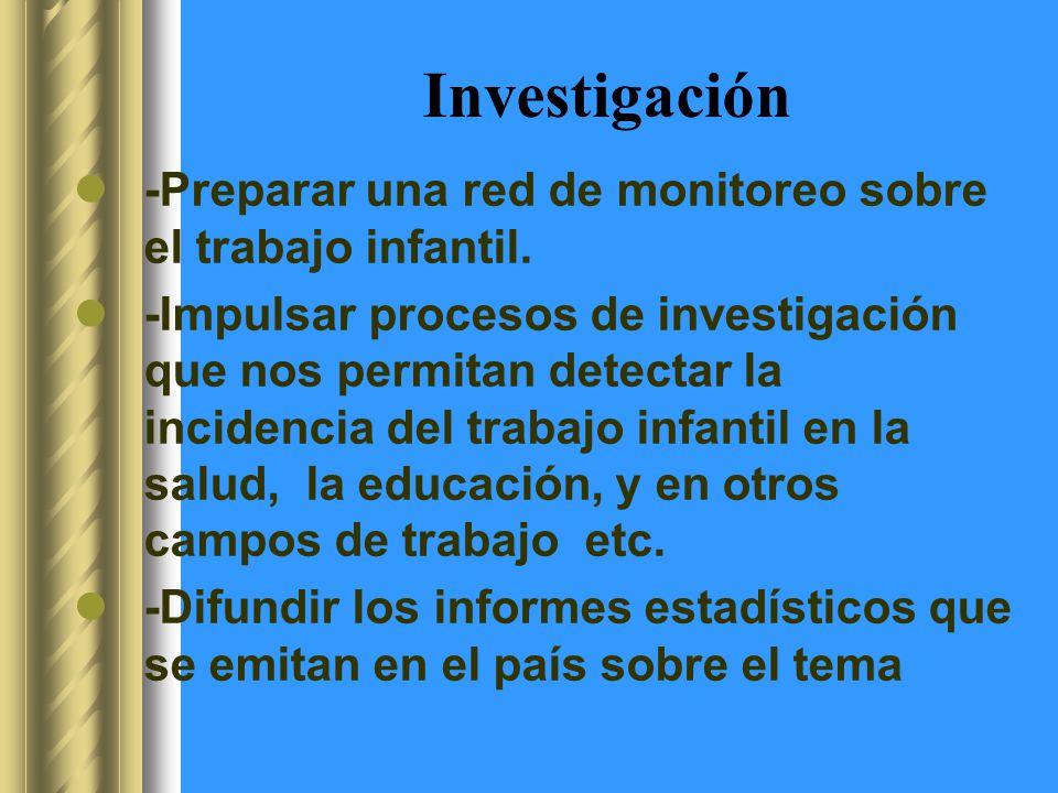 Investigación -Preparar una red de monitoreo sobre el trabajo infantil.