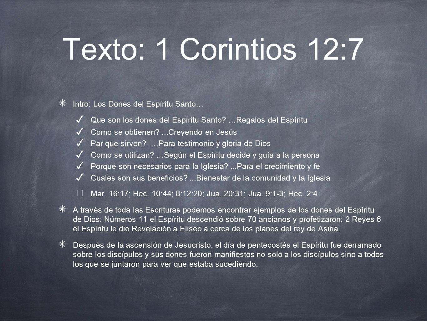 Texto: 1 Corintios 12:7 Intro: Los Dones del Espíritu Santo…