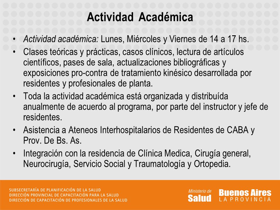 Actividad Académica Actividad académica: Lunes, Miércoles y Viernes de 14 a 17 hs.