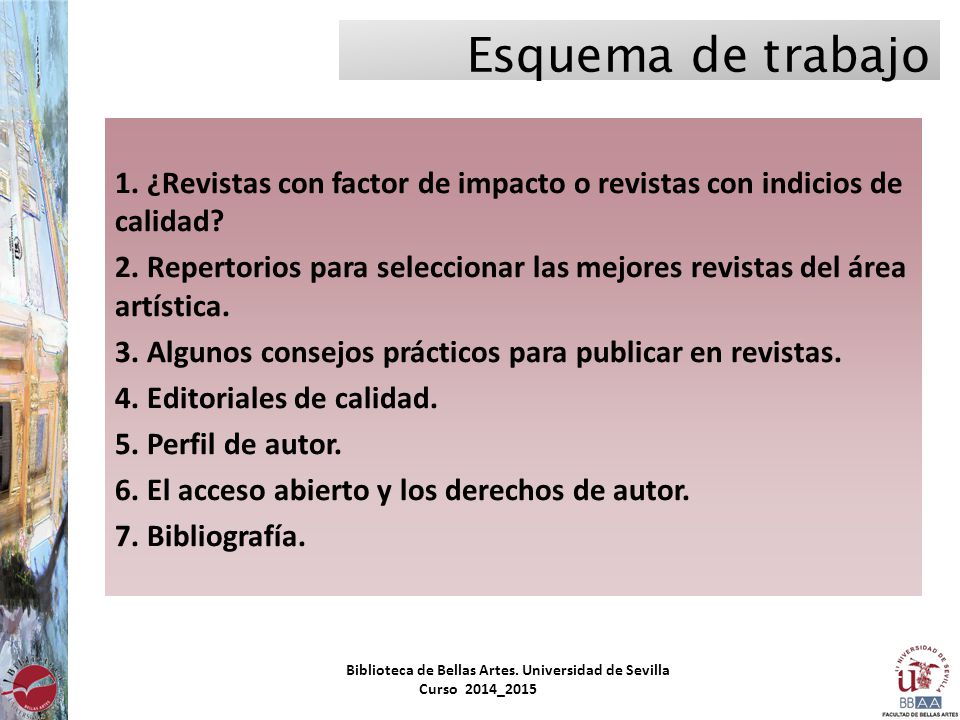 Esquema de trabajo ¿Revistas con factor de impacto o revistas con indicios de calidad