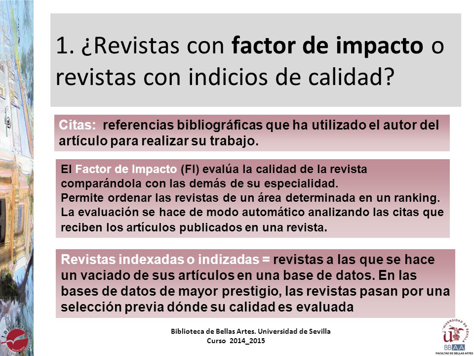 1. ¿Revistas con factor de impacto o revistas con indicios de calidad