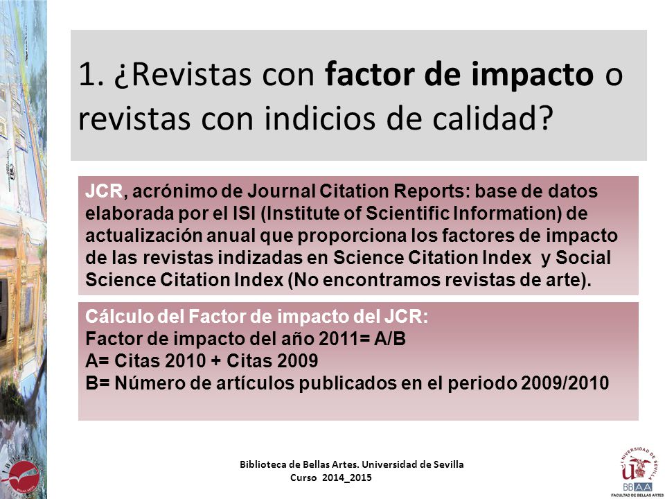 1. ¿Revistas con factor de impacto o revistas con indicios de calidad