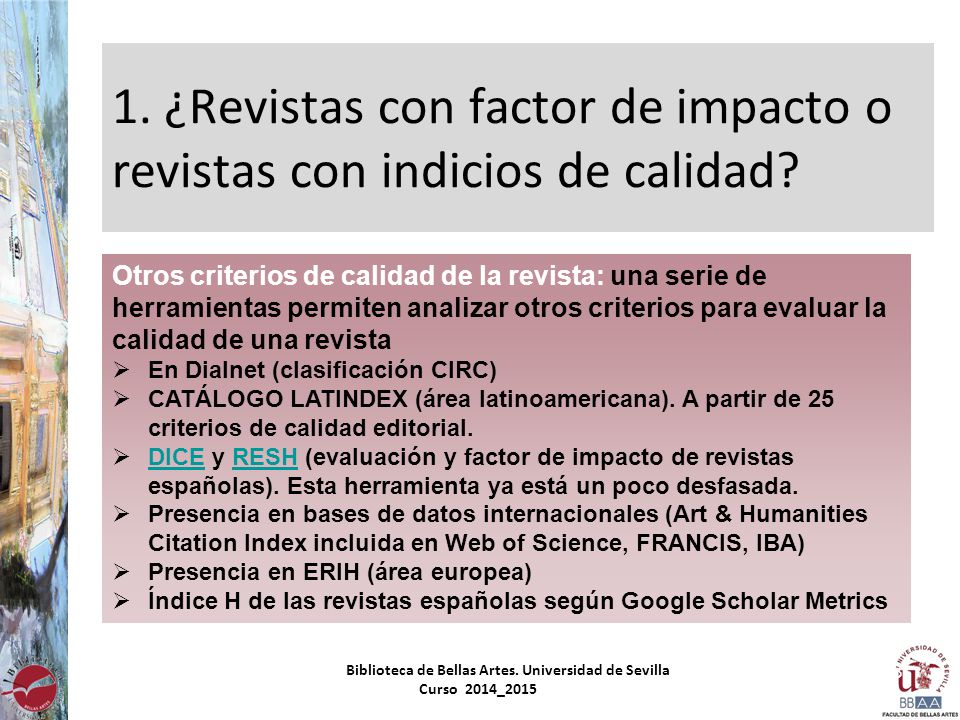 1. ¿Revistas con factor de impacto o revistas con indicios de calidad