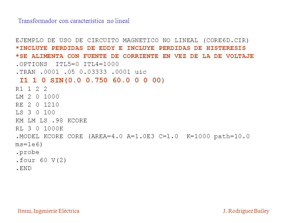 EJEMPLO DE USO DE CIRCUITO MAGNETICO NO LINEAL (CORE6D.CIR)