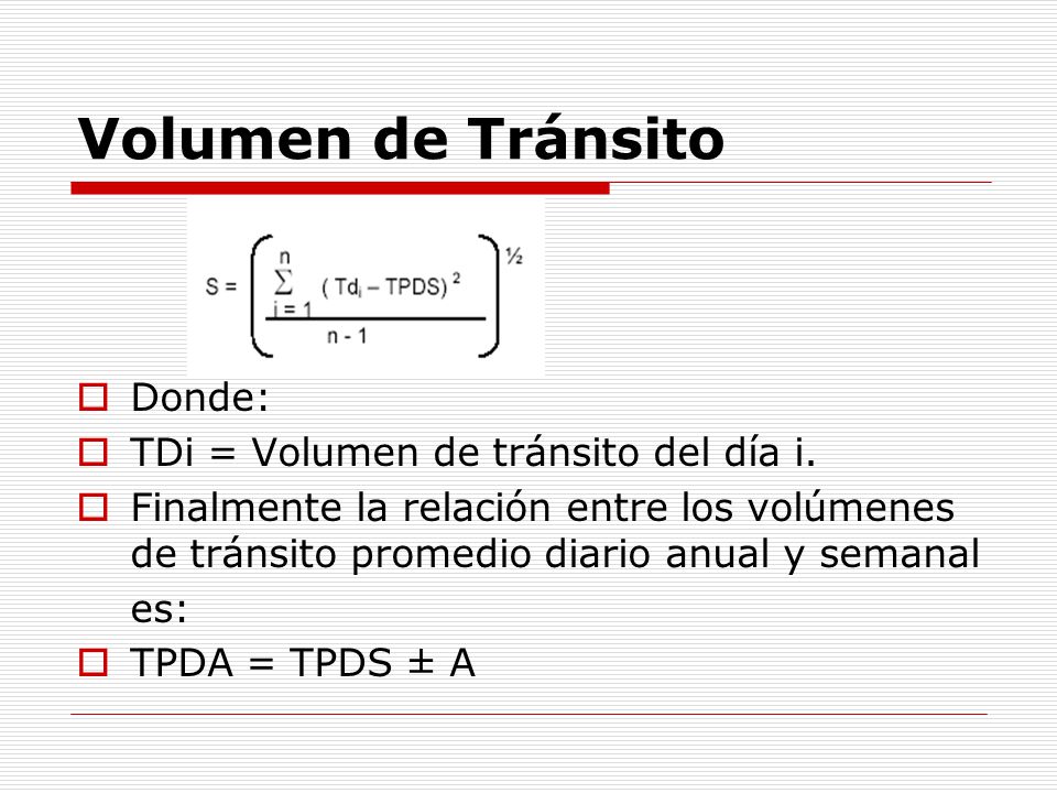 Volumen de Tránsito Donde: TDi = Volumen de tránsito del día i.