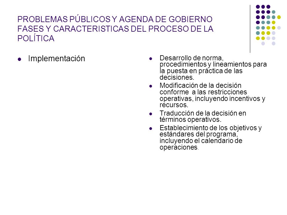 PROBLEMAS PÚBLICOS Y AGENDA DE GOBIERNO FASES Y CARACTERISTICAS DEL PROCESO DE LA POLÍTICA