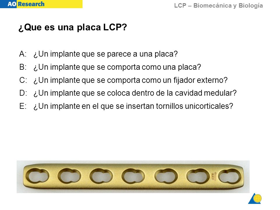 ¿Que es una placa LCP A: ¿Un implante que se parece a una placa