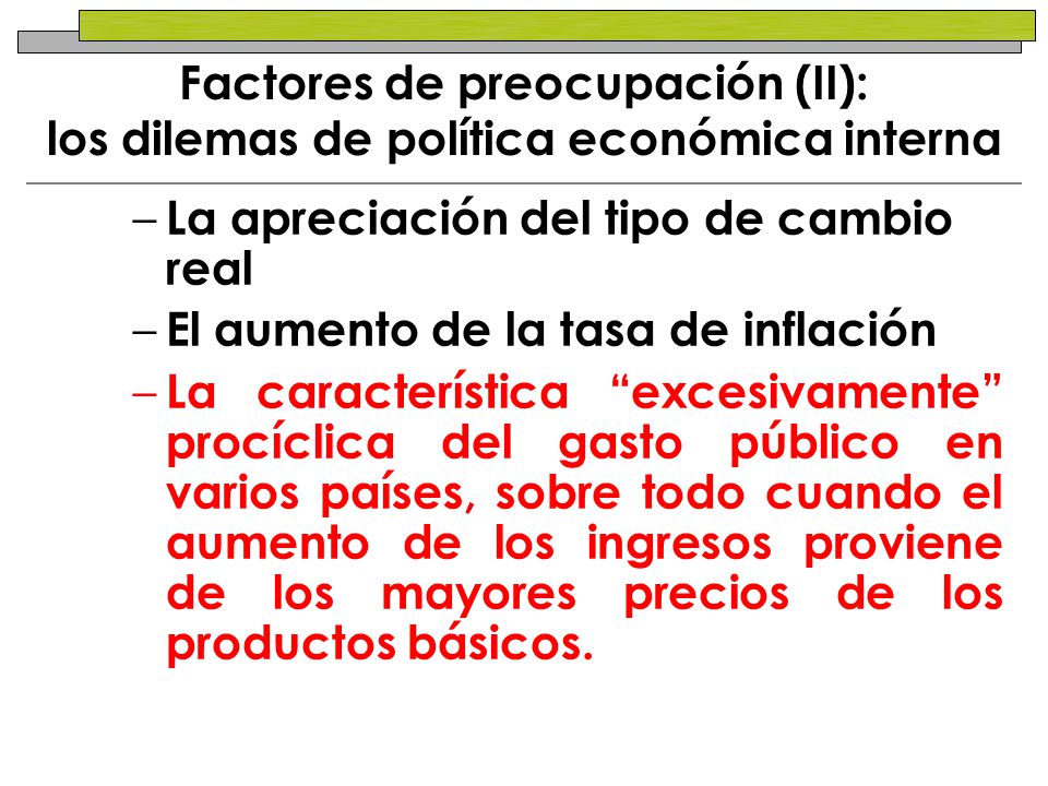 Factores de preocupación (II): los dilemas de política económica interna