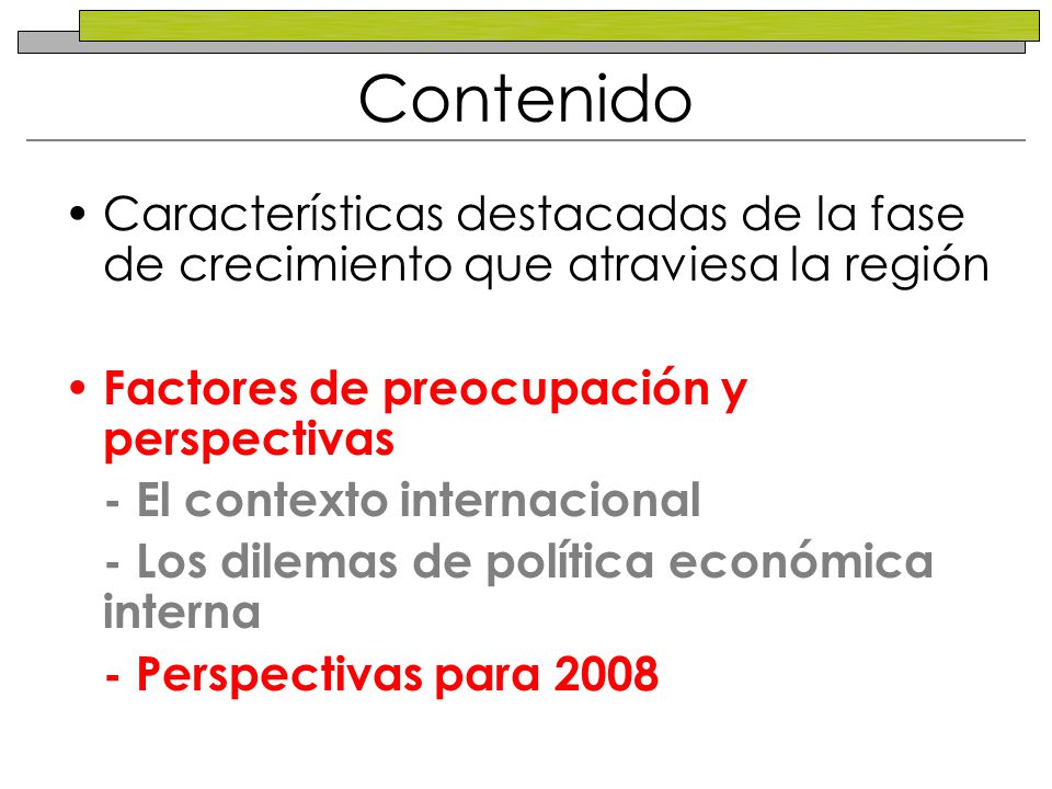 Contenido Características destacadas de la fase de crecimiento que atraviesa la región. Factores de preocupación y perspectivas.