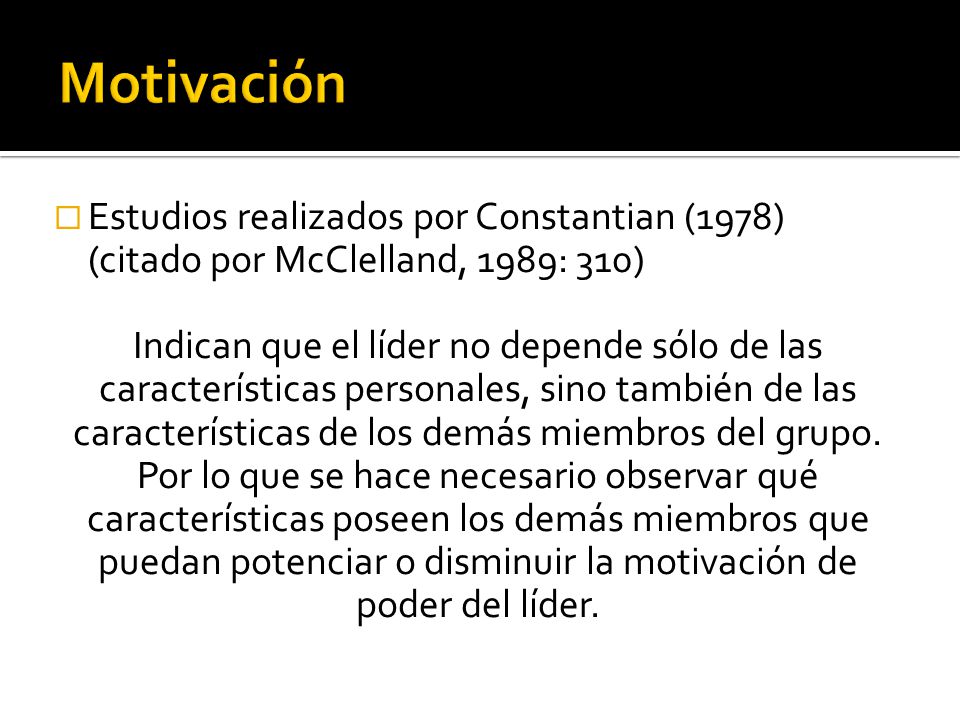 Motivación Estudios realizados por Constantian (1978) (citado por McClelland, 1989: 310)