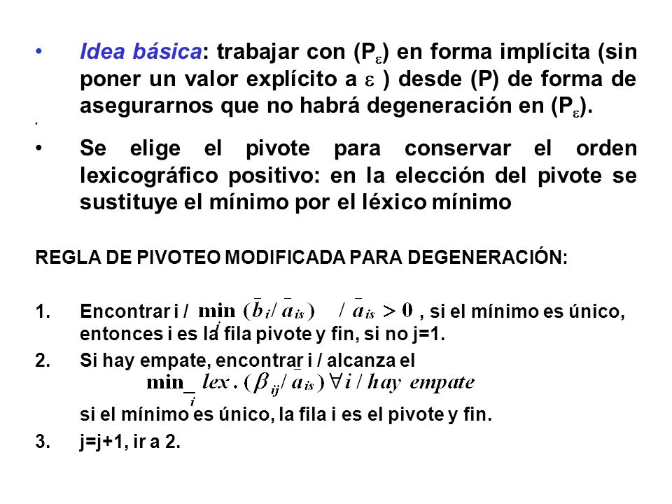 Idea básica: trabajar con (P) en forma implícita (sin poner un valor explícito a  ) desde (P) de forma de asegurarnos que no habrá degeneración en (P).