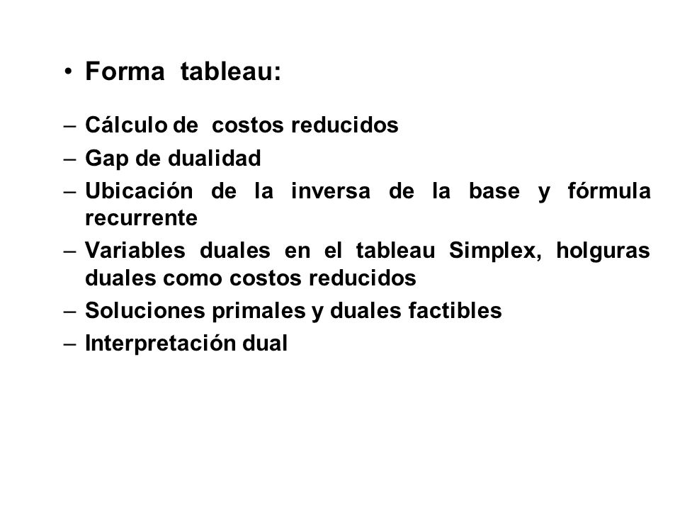 Forma tableau: Cálculo de costos reducidos Gap de dualidad