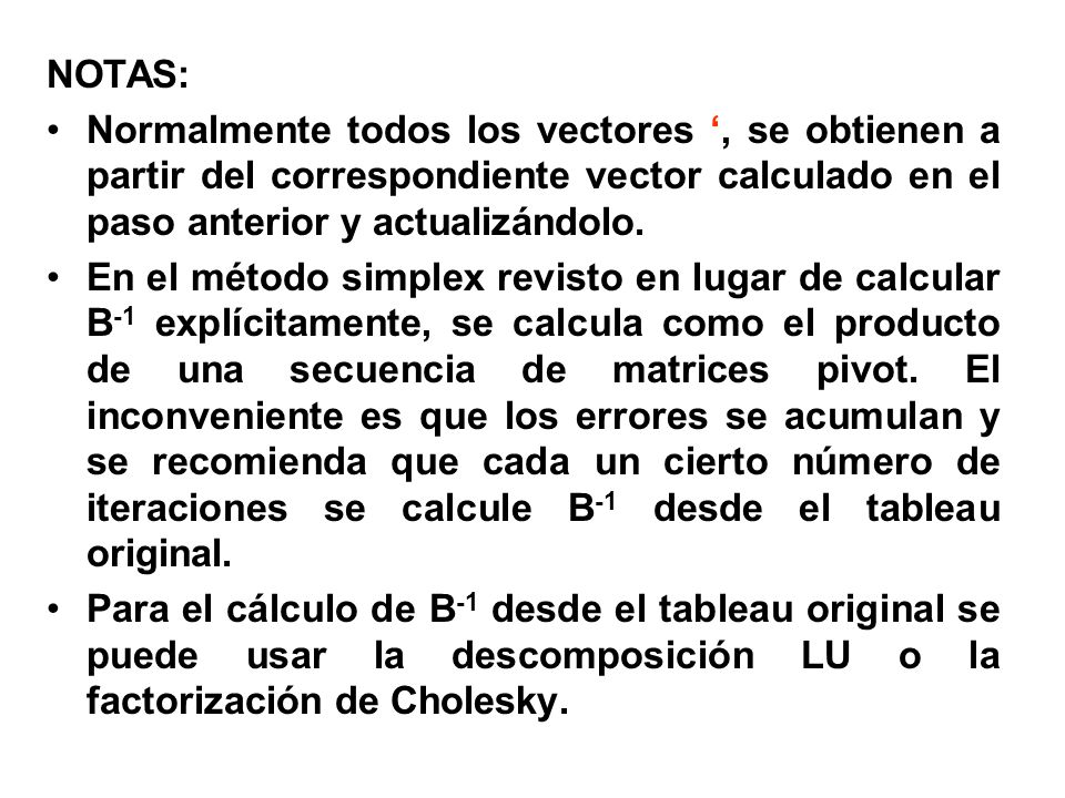 NOTAS: Normalmente todos los vectores ‘, se obtienen a partir del correspondiente vector calculado en el paso anterior y actualizándolo.
