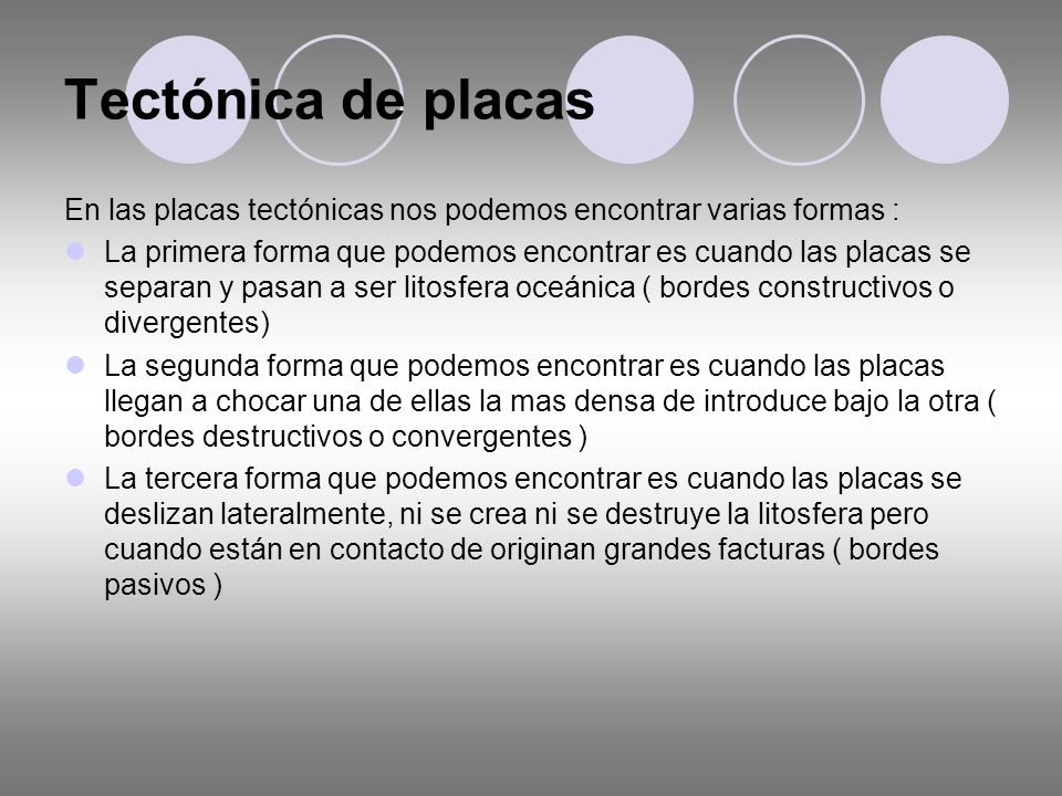 Tectónica de placas En las placas tectónicas nos podemos encontrar varias formas :