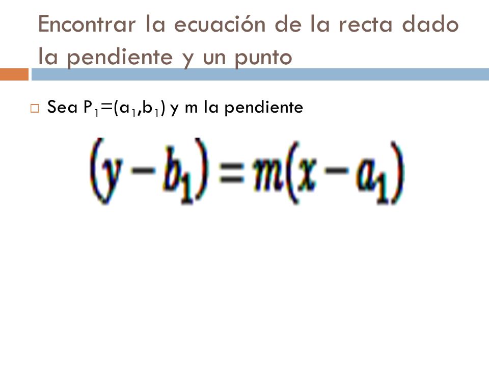 Encontrar la ecuación de la recta dado la pendiente y un punto