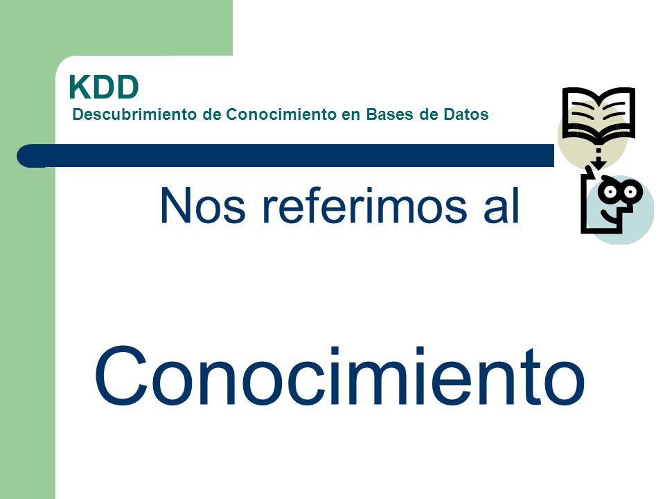 KDD Descubrimiento de Conocimiento en Bases de Datos