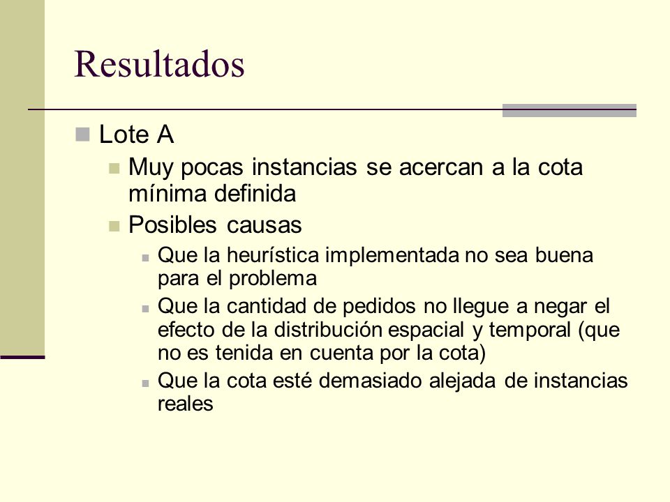Resultados Lote A. Muy pocas instancias se acercan a la cota mínima definida. Posibles causas.