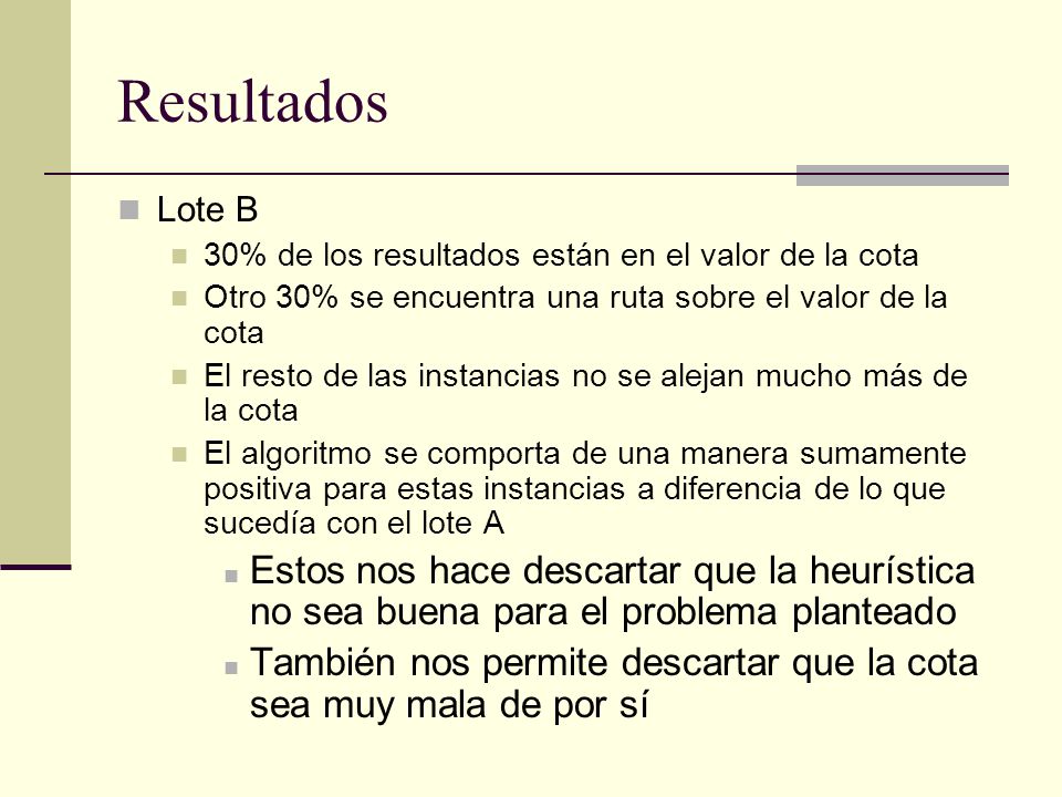 Resultados Lote B. 30% de los resultados están en el valor de la cota. Otro 30% se encuentra una ruta sobre el valor de la cota.