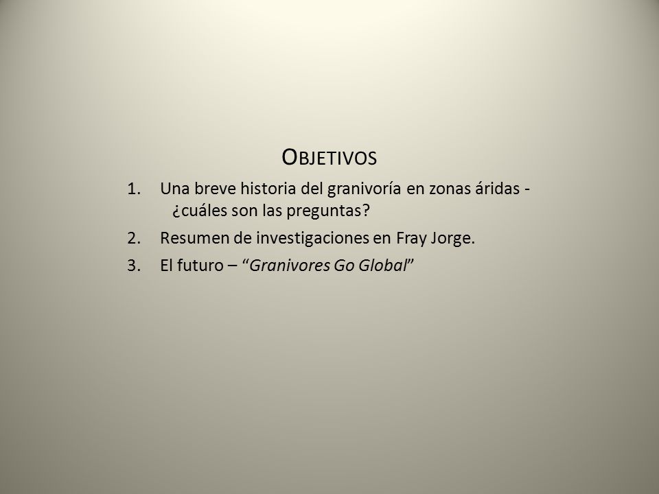 Objetivos Una breve historia del granivoría en zonas áridas -