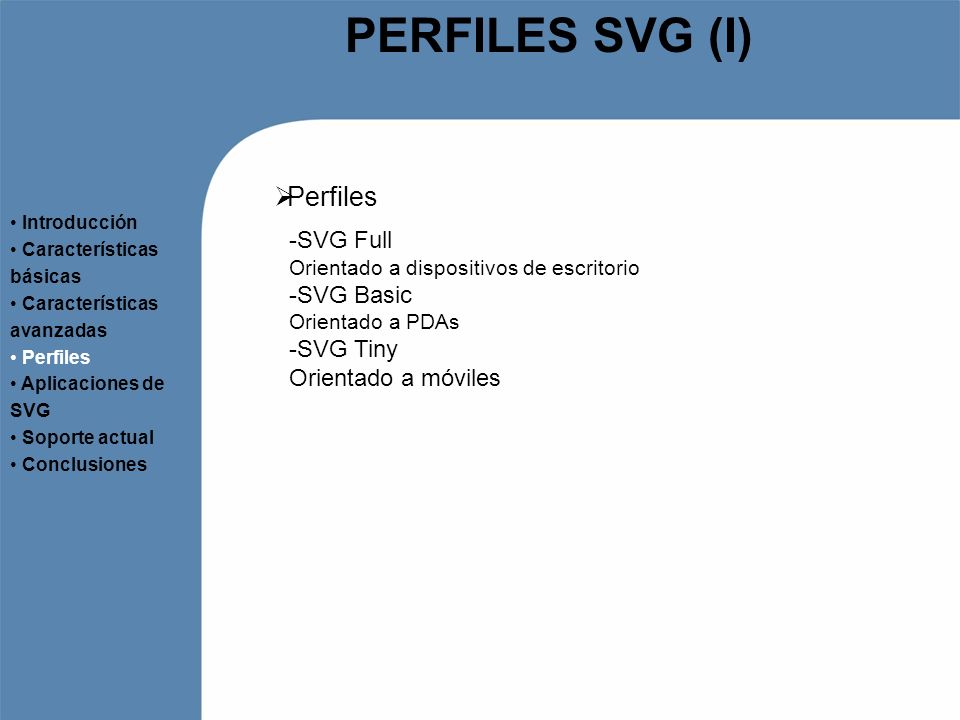 PERFILES SVG (I) Perfiles SVG Full SVG Basic SVG Tiny