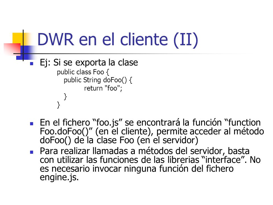 DWR en el cliente (II) Ej: Si se exporta la clase