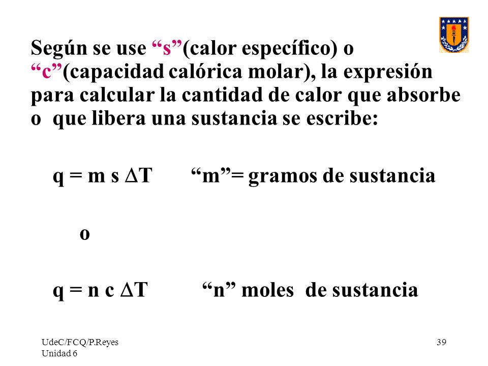 q = m s DT m = gramos de sustancia o