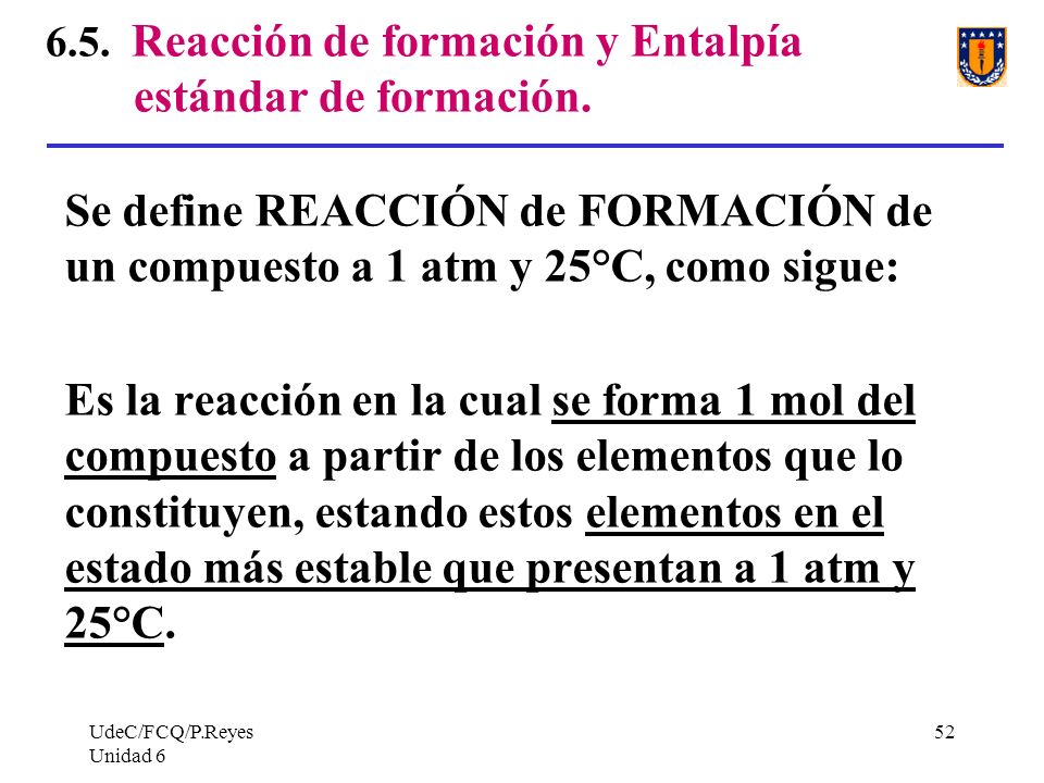 6.5. Reacción de formación y Entalpía estándar de formación.