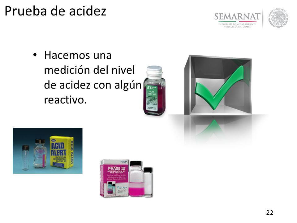 Prueba de acidez Hacemos una medición del nivel de acidez con algún reactivo.