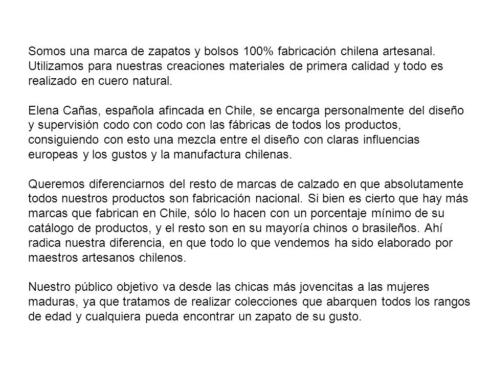 Somos una marca de zapatos y bolsos 100% fabricación chilena artesanal.