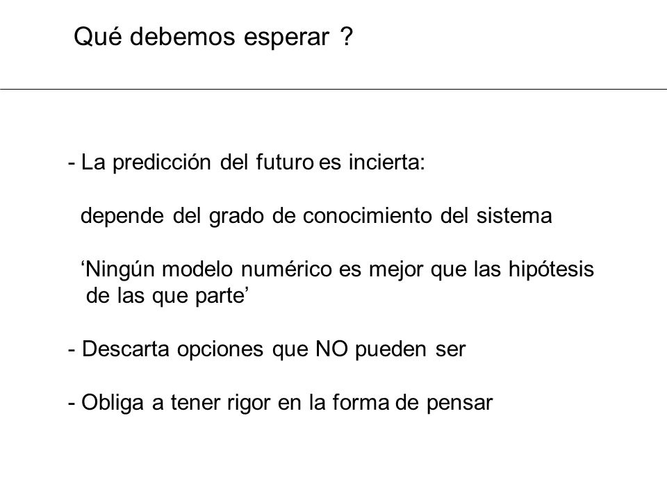 Qué debemos esperar - La predicción del futuro es incierta:
