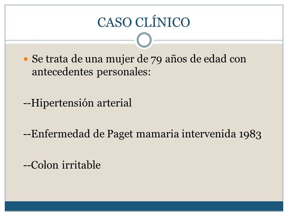 CASO CLÍNICO Se trata de una mujer de 79 años de edad con antecedentes personales: --Hipertensión arterial.