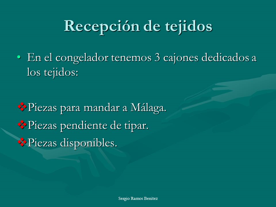 Recepción de tejidos En el congelador tenemos 3 cajones dedicados a los tejidos: Piezas para mandar a Málaga.