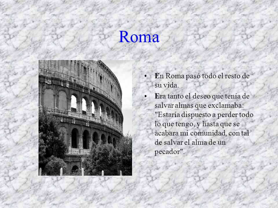 Roma En Roma pasó todo el resto de su vida.