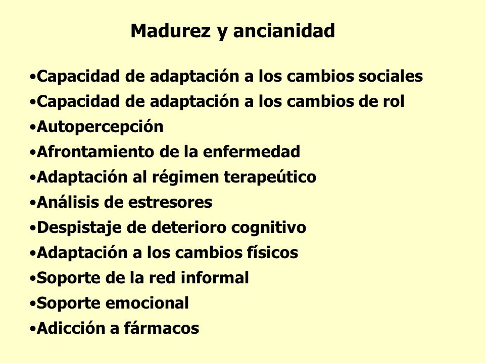 Madurez y ancianidad Capacidad de adaptación a los cambios sociales