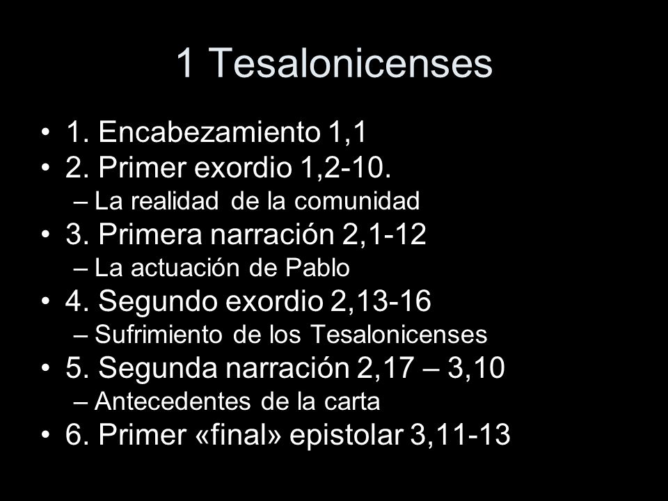 1 Tesalonicenses 1. Encabezamiento 1,1 2. Primer exordio 1,2-10.