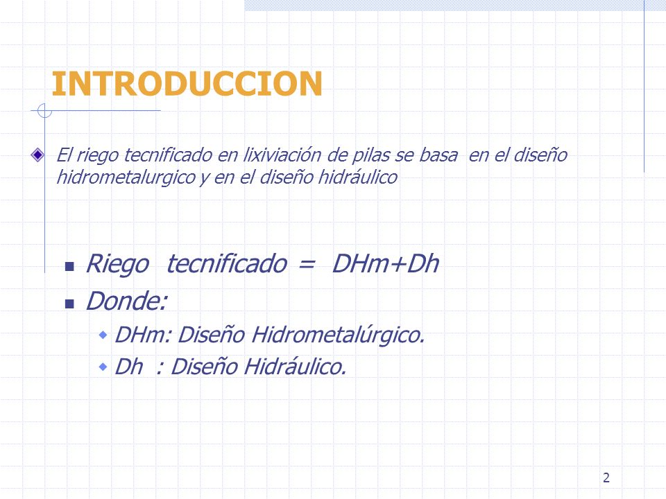 INTRODUCCION Riego tecnificado = DHm+Dh Donde: