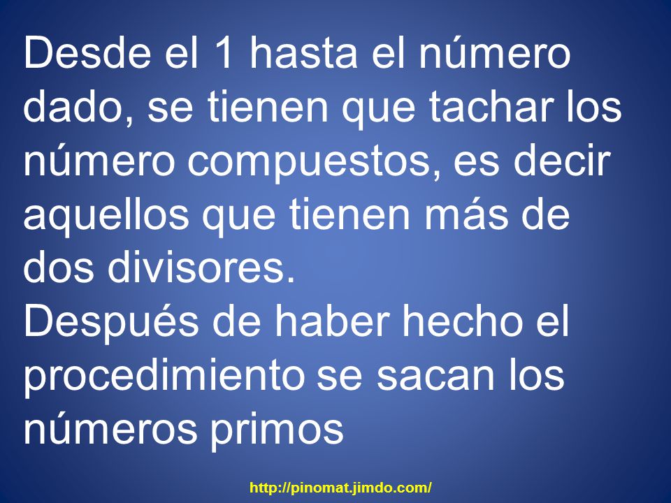 Después de haber hecho el procedimiento se sacan los números primos