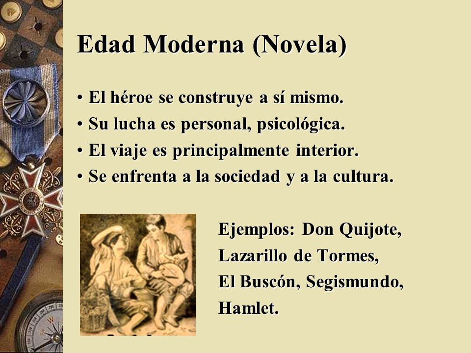 Edad Moderna (Novela) El héroe se construye a sí mismo.