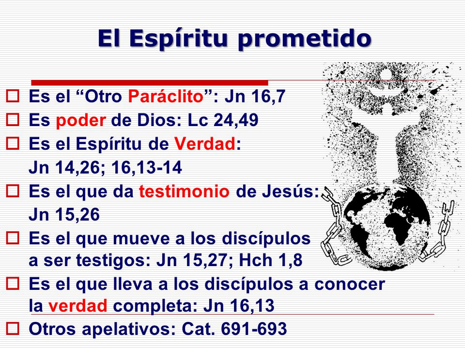 El Espíritu prometido Es el Otro Paráclito : Jn 16,7