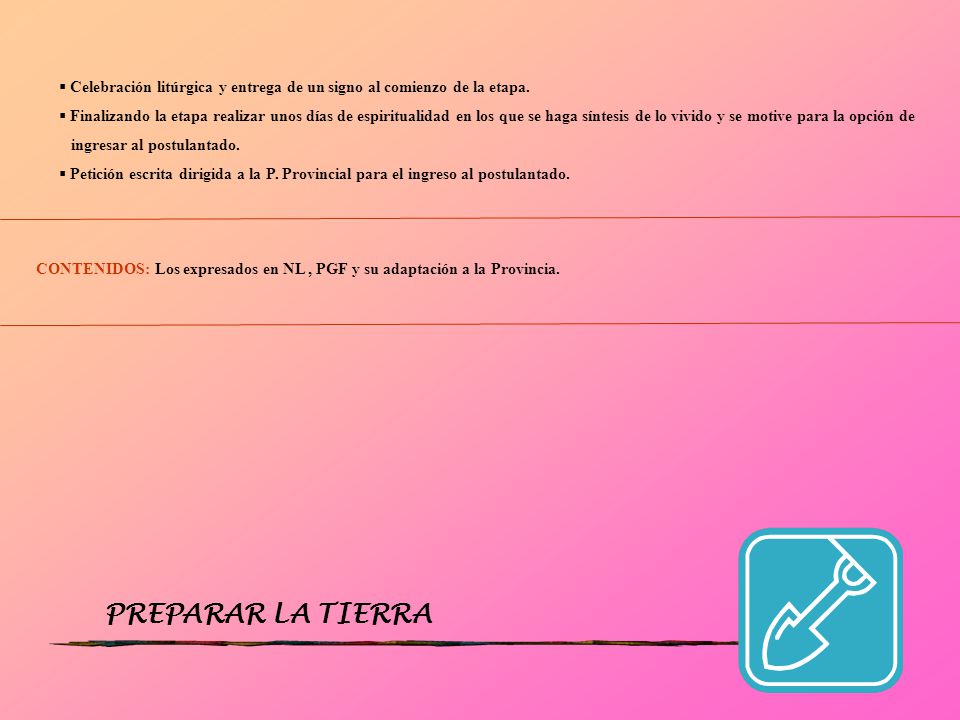 Celebración litúrgica y entrega de un signo al comienzo de la etapa.