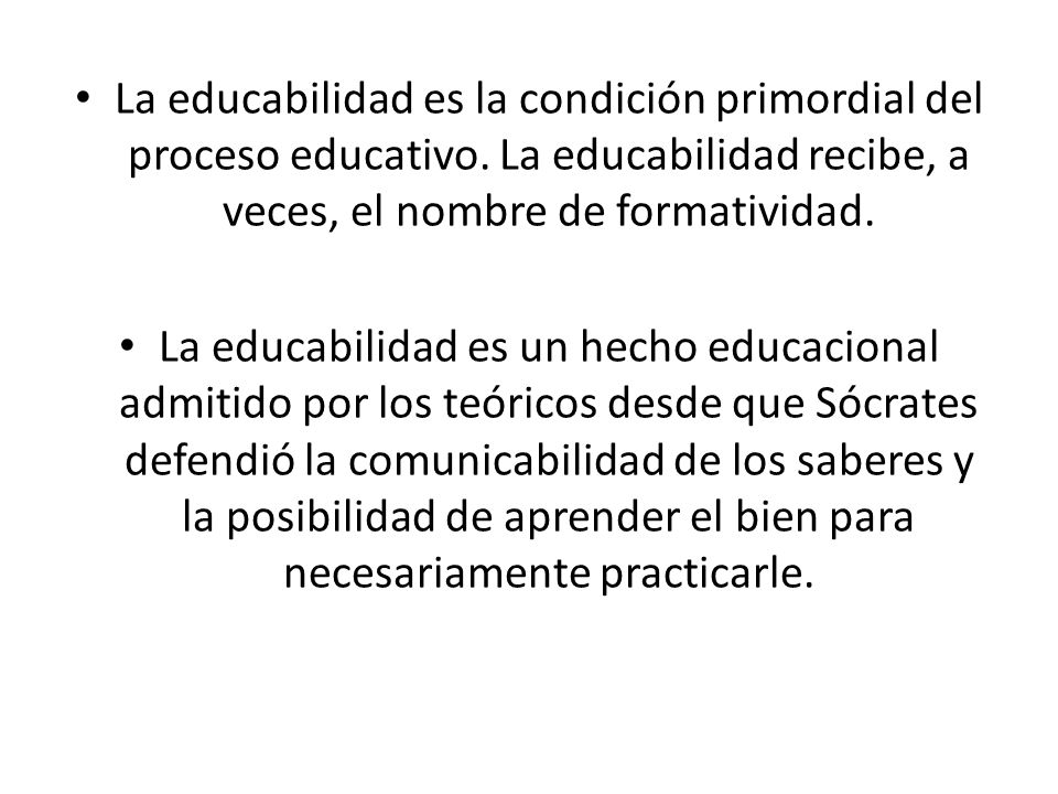 La educabilidad es la condición primordial del proceso educativo