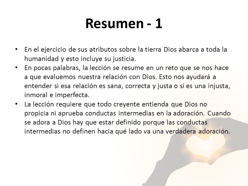Resumen - 1 En el ejercicio de sus atributos sobre la tierra Dios abarca a toda la humanidad y esto incluye su justicia.