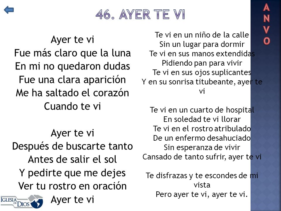 ANVO 46. AYER TE VI. Te vi en un niño de la calle. Sin un lugar para dormir. Te vi en sus manos extendidas.
