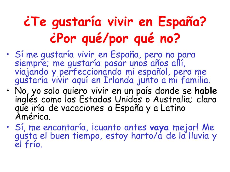 ¿Te gustaría vivir en España ¿Por qué/por qué no
