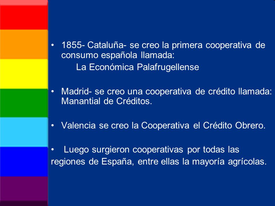 1855- Cataluña- se creo la primera cooperativa de consumo española llamada: