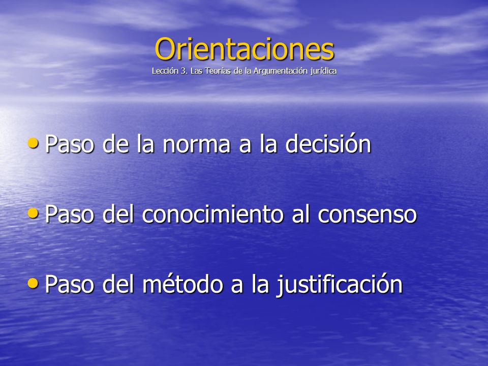 Orientaciones Lección 3. Las Teorías de la Argumentación jurídica