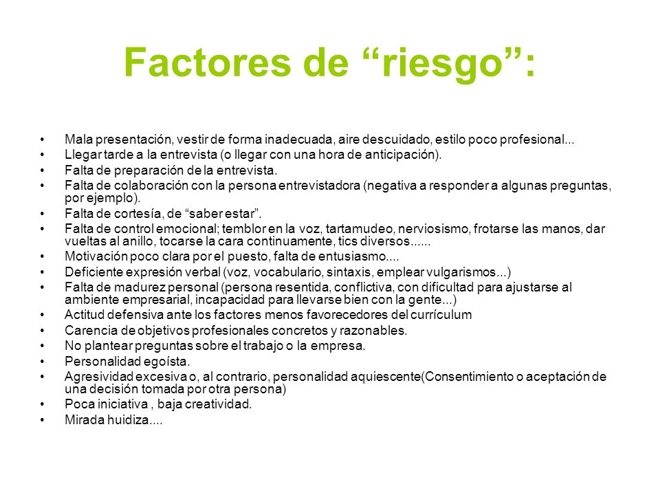 Factores de riesgo : Mala presentación, vestir de forma inadecuada, aire descuidado, estilo poco profesional...