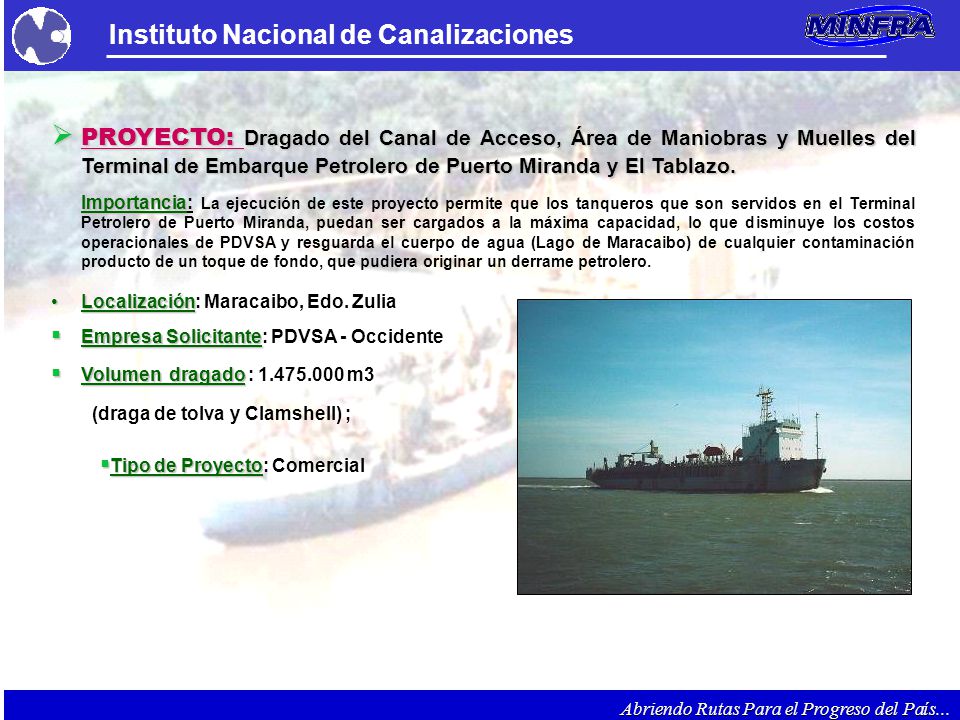 PROYECTO: Dragado del Canal de Acceso, Área de Maniobras y Muelles del Terminal de Embarque Petrolero de Puerto Miranda y El Tablazo.
